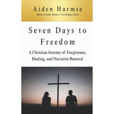 (外文書)Seven Days to Freedom: A Christian Journey of Forgiveness Healing and Narrative... Paperback, Independently Published, English