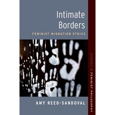 (영문도서)Intimate Borders: Feminist Migration Ethics Hardcover, Oxford University Press, English, 9780197810316