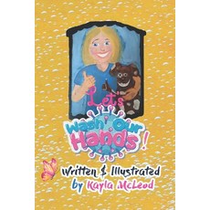 Let's Wash Our hands! Paperback, Kayla, English, 9781777264000