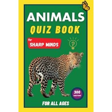 (영문도서) Animals Quiz Book For Sharp Minds Paperback, Sharp Minds Learning, English, 9781739511814