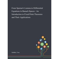 From Sperner's Lemma to Differential Equations in Banach Spaces: An Introduction to Fixed Point Theo... Hardcover, Saint Philip Street Press, English, 9781013280757