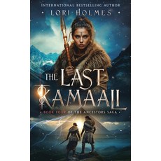(영문도서) The Last Kamaali: Book 4 of The Ancestors Saga A Fantasy Fiction Series Paperback, Lori Holmes, English, 9781838029883