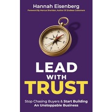 (英文圖書)Lead With Trust: Stop Chasing Buyers & Start Building An Unstoppable Business 平裝版, Nova Polaris Press, 英文