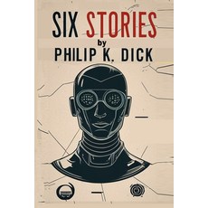 (영문도서)Six Stories by Philip K. Dick: Selected Short Science Fiction Novels Paperback, Kattan, English, 9798349470004