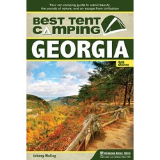 (영문도서) Best Tent Camping: Georgia: Your Car-Camping Guide to Scenic Beauty the Sounds of Nature an... Hardcover, Menasha Ridge Press, English, 9781634041867