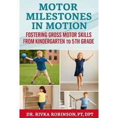 (英文圖書)Motor Milestones in Motion: : Fostering Gross Motor Skills from Kindergarten to... 平裝版, Independently Published, 英文