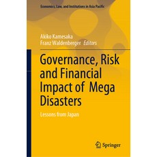 (영문도서) Governance Risk and Financial Impact of Mega Disasters: Lessons from Japan Hardcover, Springer, English, 9789811390043