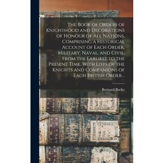 (영문도서) The Book of Orders of Knighthood and Decorations of Honour of all Nations Comprising a Histo... Hardcover, Legare Street Press, English, 9781015871168