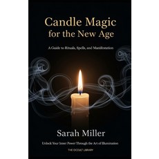 (영문도서)Candle Magic for the New Age: A Guide to Rituals Spells and Manifestation: Unl... Paperback, Independently Published, English, 9798242328075