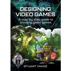 (영문도서)Designing Video Games: A Step-By-Step Guide to Creating Great Games Hardcover, White Owl, English, 9781399038669