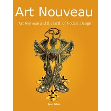 (영문도서)Art Nouveau: Art Nouveau and the Birth of Modern Design Hardcover, Parkstone Press, English, 9781646992256