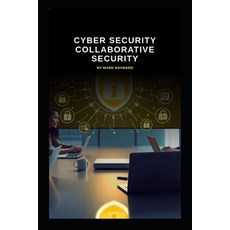 (영문도서)Cyber Security Collaborative Security Paperback, Independently Published, English, 9798243718820