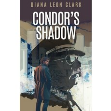 (영문도서)The Condor's Shadow Paperback, Diana Leon Clark, English, 9798232788513