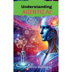 (영문도서)Understanding Agentic AI Paperback, Notion Press, English, 9798897244928