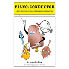 (영문도서) Piano/Conductor: So They Talked You Into Being Music Director Paperback, Pogo Press, English, 9780984881291