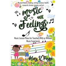 (영문도서) Music with Feelings: Music Lesson Plans for Teachers With or Without Musical Ex... Paperback, Kalliope Rising Press, English, 9780998078984