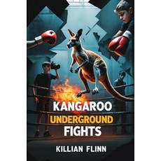 (영문도서) Kangaroo Underground Fights Paperback, Independently Published, English, 9798304468626