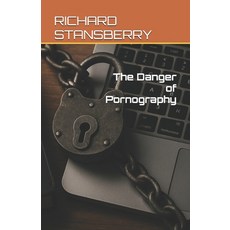 (영문도서)The Danger of Pornography Paperback, English, 9798275635614, Independently Published