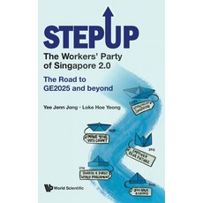 (영문도서)Stepup: The Workers' Party of Singapore 2.0 Hardcover, World Scientific Publishing..., English, 9789819829262 World Scientific Publishing..., English, 9789819829262