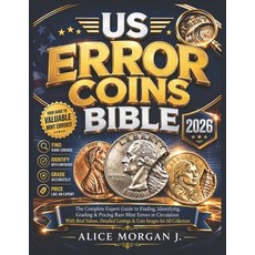 (영문도서)Us Error Coins Bible 2026: The Complete Expert Guide to Finding Identifying Gr... Paperback, Independently Published, English, 9798198637375 Independently Published, English, 9798198637375