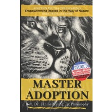 Master Adoption: Claim Your Authentic Power Paperback, Independently Published