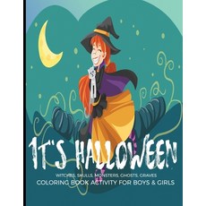 It's Halloween Witches Skulls Monsters Ghosts Graves Coloring Book Activity For Boys & Girls: Ea... Paperback, Independently Published