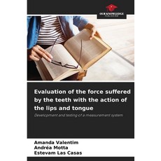 (英文圖書)Evaluation of the force suffered by the teeth with the action of the lips and to... 平裝版, Our Knowledge Publishing, 英文