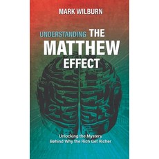 (영문도서) Understanding the Matthew Effect: Unlocking the Mystery Behind Why the Rich Get... Paperback, Salta Consulting LLC, English, 9798985716801