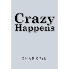 (영문도서)Crazy Happens Paperback, Xlibris Us, English, 9798369467145 Xlibris Us, English, 9798369467145