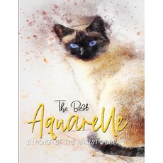 (영문도서) The Best Aquarelle In Honor Of The Artist's Dream Paperback, Independently Published, English, 9798408963362
