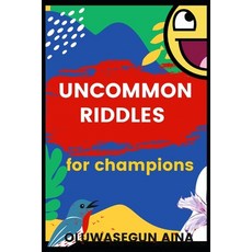 (영문도서) Uncommon Riddles for Champions Paperback, Independently Published, English, 9798852922182