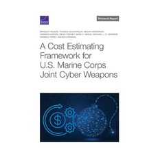 (영문도서) Cost Estimating Framework for U.S. Marine Corps Joint Cyber Weapons Paperback, RAND Corporation, English, 9781977410207