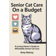 (英文圖書)Senior Cat Care on a Budget: A Loving Owner's Guide to Affordable Senior Cat Care 平裝版, Independently Published, 英文