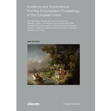 (영문도서) Evidence and Transnational Punitive Enforcement Proceedings in the European Union Paperback, Eleven International Publis..., English, 9789047302209
