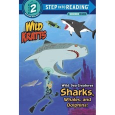 Step into Reading 2 : Wild Sea Creatures: Sharks Whales and Dolphins!, Random House Books for Youn...