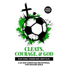 (영문도서)Cleats Courage & God Play Hard. Honor God. Next Play.: A 60-Day Christian Socc... Paperback, Independently Published, English, 9798244161489