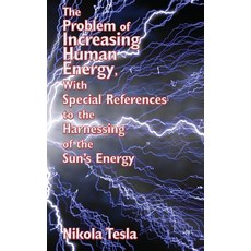 (영문도서) The Problem of Increasing Human Energy with Special References to the Harnessing of the Sun'... Hardcover, Wilder Publications, English, 9781515438274