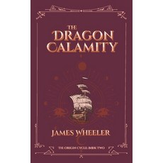 (영문도서)The Dragon Calamity Paperback, Rogue Planets LLC, English, 9798991279055