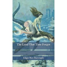 The Land That Time Forgot Paperback, Independently Published, English, 9798583342242