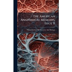 (영문도서)The American Anatomical Memoirs Issue 11 Hardcover, Hutson Street Press, English, 9781023787239