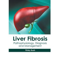 Liver Fibrosis: Pathophysiology Diagnosis and Management Hardcover, Hayle Medical