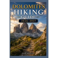 (영문도서)Dolomites Hiking Guide 2026-2027: Best Trails Beginner and Solo Hike Tips Wate... Paperback, Independently Published, English, 9798198407435
