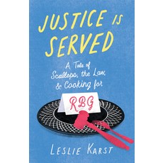 (영문도서) Justice Is Served: A Tale of Scallops the Law and Cooking for Rbg Paperback, She Writes Press, English, 9781647424589