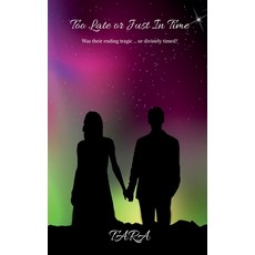 (英文圖書)Too Late or Just In Time: Was their ending tragic ... or divinely timed? 平裝版, Notion Press, 英文