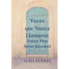 (영문도서)Voces que Nunca Llamaron / Voices That Never Knocked Paperback, Independently Published, English, 9798290846224