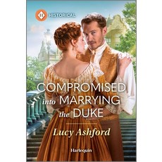 (영문도서)Compromised Into Marrying the Duke Mass Market Paperbound, Harlequin Special Releases, English, 9781335540102