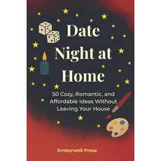 (영문도서)Date Night at Home: 50 Cozy Romantic and Affordable Ideas Without Leaving Your... Paperback, Independently Published, English, 9798267130219