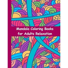 Mandala coloring books for adults relaxation: An assortment of stress relieving inspirational desig... Paperback, Independently Published, English, 9798564899598