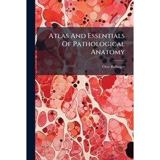 (英文圖書)Atlas And Essentials Of Pathological Anatomy: Urinary Apparatus Sexual Organs ... 平裝版, Nabu Press, 英文