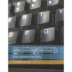 (영문도서) Linux+ Unofficial Practice Questions for the CompTIA XK0-005 Exam Paperback, Independently Published, English, 9798323454617